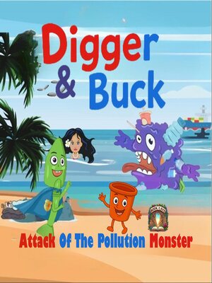 cover image of Digger & Buck Attack of the Pollution Monster